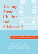 Treating Anxious Children and Adolescents: An Evidence-Based Approach