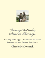 Treating Borderline States in Marriage: Dealing with Oppositionalism, Ruthless Aggression, and Severe Resistance