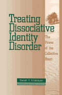 Treating Dissociative Identity Disorder: The Power of the Collective Heart