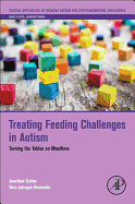 Treating Feeding Challenges in Autism: Turning the Tables on Mealtime