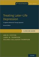 Treating Later-Life Depression: A Cognitive-Behavioral Therapy Approach, Clinician Guide