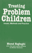 Treating Problem Children: Issues, Methods and Practice