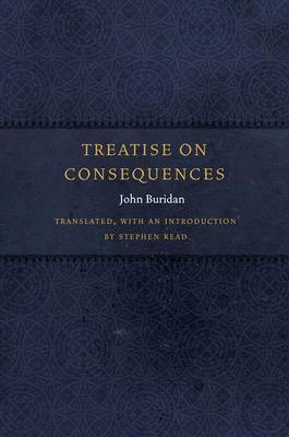 Treatise on Consequences - Buridan, John, and Read, Stephen (Translated by)