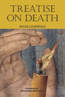 Treatise on Death - Magnusson Davis, Ruth (Foreword by), and Coverdale, Myles