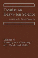 Treatise on Heavy-Ion Science: Volume 6: Astrophysics, Chemistry, and Condensed Matter