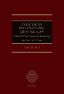 Treatise on International Criminal Law: Volume II: The Crimes and Sentencing