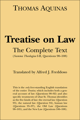 Treatise on Law: The Complete Text - Aquinas, Thomas, Saint, and Freddoso, Alfred J, Professor (Translated by)