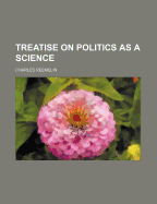 Treatise on Politics as a Science