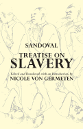 Treatise on Slavery: Selections from de Instauranda Aethiopum Salute