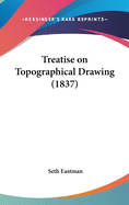 Treatise on Topographical Drawing (1837)