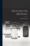 Treatises On Brewing