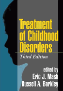 Treatment of Childhood Disorders, Third Edition