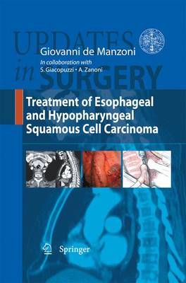 Treatment of Esophageal and Hypopharingeal Squamous Cell Carcinoma - De Manzoni, Giovanni (Editor)