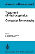 Treatment of Hydrocephalus Computer Tomography: Proceedings of the Joint Meeting of the Deutsche Gesellschaft Fur Neurochirurgie, the Society of British Neurological Surgeons, and the Nederlandse Vereniging Van Neurochirurgen Berlin, May 3 6, 1978