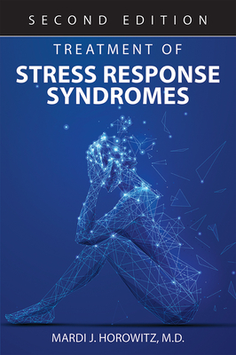 Treatment of Stress Response Syndromes - Horowitz, Mardi J, MD