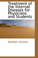 Treatment of the Internal Diseases for Physicians and Students