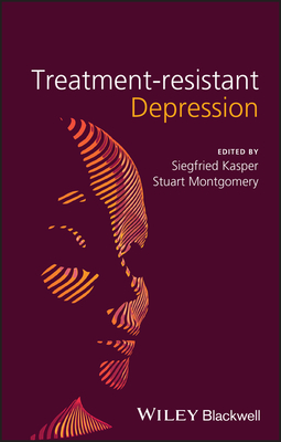 Treatment-Resistant Depression - Kasper, Siegfried (Editor), and Montgomery, Stuart A. (Editor)