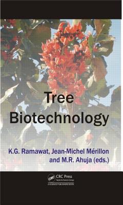 Tree Biotechnology - Ramawat, Kishan Gopal (Editor), and Mrillon, Jean-Michel (Editor), and Ahuja, M R (Editor)