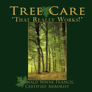 Tree Care: "That Really Works!"