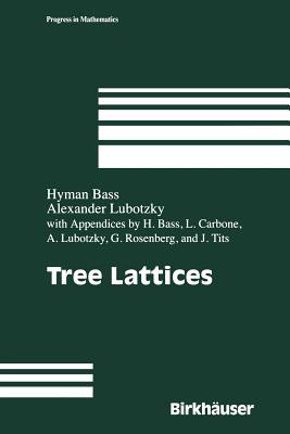 Tree Lattices - Bass, Hyman, and Carbone, L (Appendix by), and Lubotzky, Alexander