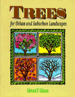 Trees for Urban and Suburban Landscapes - Gilman, Edward F