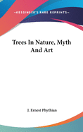 Trees In Nature, Myth And Art