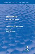 Treitschke: His Life and Works(Routledge Revivals)