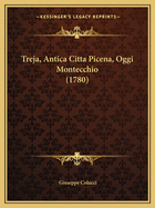 Treja, Antica Citta Picena, Oggi Montecchio (1780)