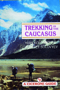 Trekking in the Caucasus - Kolomiets, Yury, and Solovyev, Aleksey