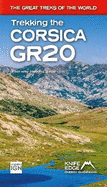 Trekking the Corsica GR20: Two-way trekking guide - Real IGN Maps 1:25,000