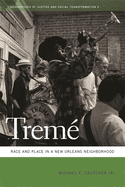 Treme: Race and Place in a New Orleans Neighborhood