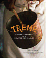 Treme: Stories and Recipes from the Heart of New Orleans