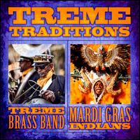 Treme Traditions - Treme Brass Band/Mardi Gras Indians