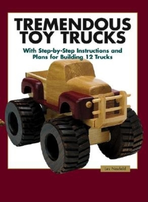 Tremendous Toy Trucks - Neufeld, Les