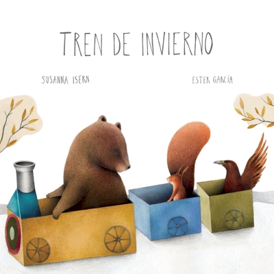 Tren de Invierno (the Winter Train) - Isern, Susanna, and Garc?a, Ester (Illustrator)