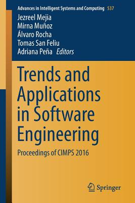 Trends and Applications in Software Engineering: Proceedings of CIMPS 2016 - Mejia, Jezreel (Editor), and Muoz, Mirna (Editor), and Rocha, lvaro (Editor)