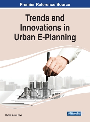Trends and Innovations in Urban E-Planning - Nunes Silva, Carlos (Editor)