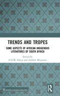 Trends and Tropes: Some Aspects of African Indigenous Literatures of South Africa