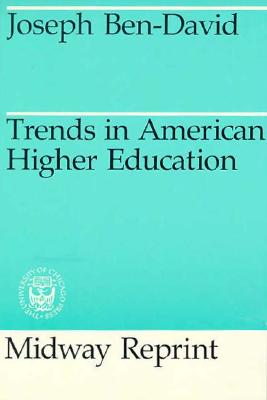 Trends in American Higher Education - Ben-David, Joseph