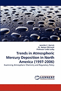 Trends in Atmospheric Mercury Deposition in North America (1997-2006)