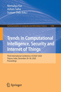 Trends in Computational Intelligence, Security and Internet of Things: Third International Conference, ICCISIoT 2020, Tripura, India, December 29-30, 2020, Proceedings