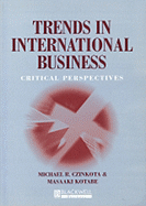 Trends in International Business: Critical Perspectives - Czinkota, Michael R. (Editor), and Kotabe, Masaaki (Mike) (Editor)
