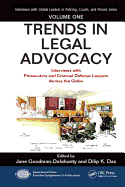 Trends in Legal Advocacy: Interviews with Prosecutors and Criminal Defense Lawyers Across the Globe