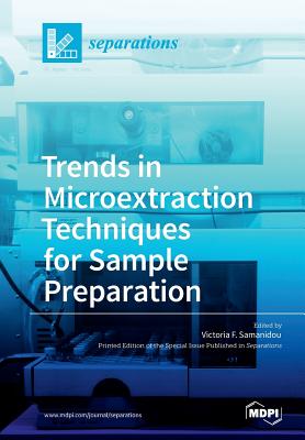 Trends in Microextraction Techniques for Sample Preparation - Samanidou, Victoria F (Guest editor)