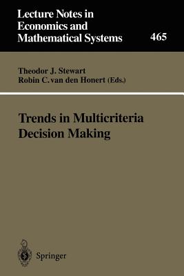 Trends in Multicriteria Decision Making: Proceedings of the 13th International Conference on Multiple Criteria Decision Making, Cape Town, South Africa, January 1997 - Stewart, Theodor (Editor), and Honert, Robin C Van Den (Editor)