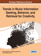 Trends in Music Information Seeking, Behavior, and Retrieval for Creativity