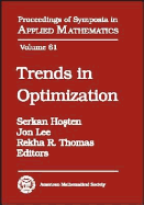 Trends in Optimization: American Mathematical Society Short Course, January 5-6, 2004, Phoenix, Arizona - American Mathematical Society, and American Mathematical Society Short Course (2004 Phoenix, Ariz )