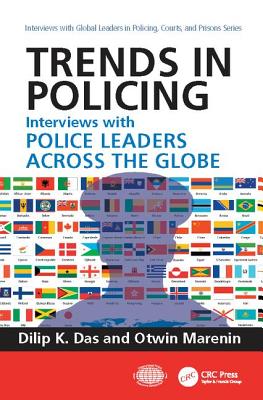 Trends in Policing: Interviews with Police Leaders Across the Globe, Volume Two - Das, Dilip K., and Marenin, Otwin