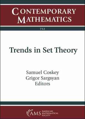 Trends in Set Theory - Coskey, Samuel (Editor), and Sargsyan, Grigor (Editor)