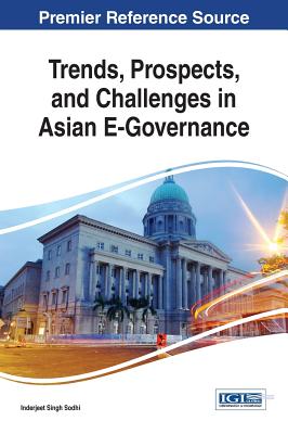 Trends, Prospects, and Challenges in Asian E-Governance - Sodhi, Inderjeet Singh (Editor)